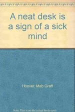"A neat desk is a sign of a